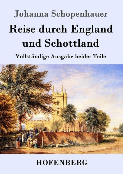 Reise durch England und Schottland, Taschenbuch von Johanna Schopenhauer, Hofenberg, 9783843097697