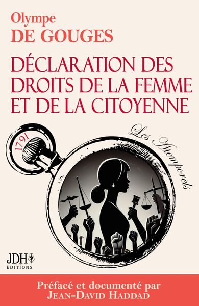 Produktbild: La D&eacute;claration des droits de la femme et de la citoyenne en version int&eacute;grale, pr&eacute;fac&eacute;e et incluant une biographie et un dossier sur le f&eacute;minisme