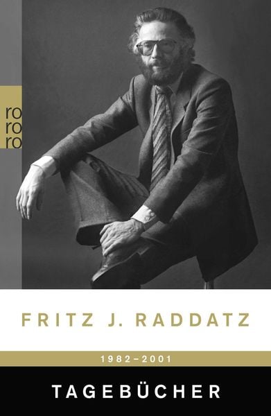 Tagebücher 1982 - 2001, Taschenbuch von Fritz J. Raddatz, Rowohlt Taschenbuch, 9783499258992