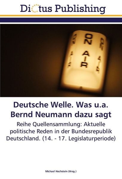Produktbild: Deutsche Welle. Was u.a. Bernd Neumann dazu sagt