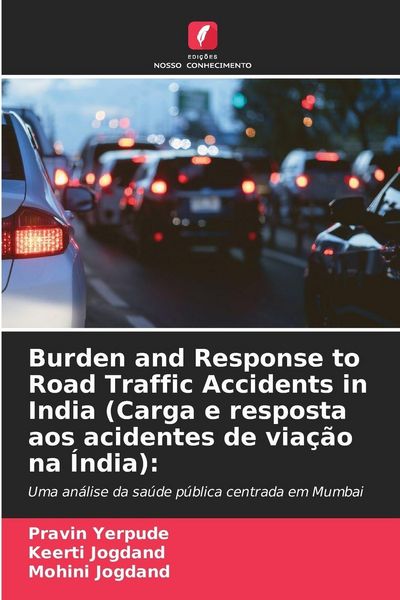 Produktbild: Burden and Response to Road Traffic Accidents in India (Carga e resposta aos acidentes de via&ccedil;&atilde;o na &Iacute;ndia):