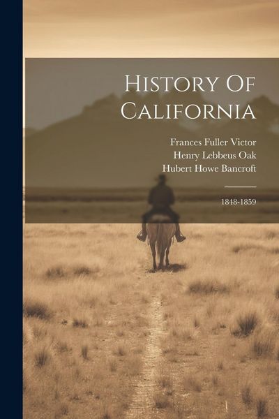 Produktbild: History Of California: 1848-1859