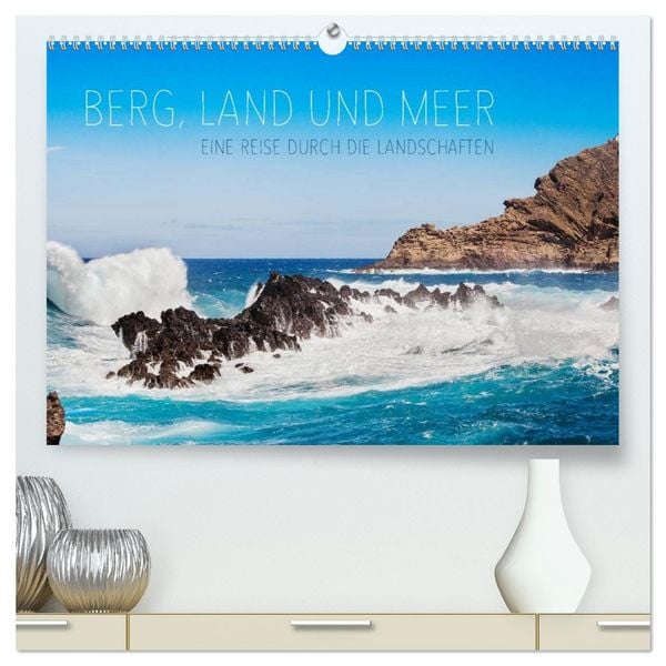 Produktbild: Berg, Land und Meer - Eine Reise durch die Landschaften (hochwertiger Premium Wandkalender 2026 DIN A2 quer), Kunstdruck in Hochglanz