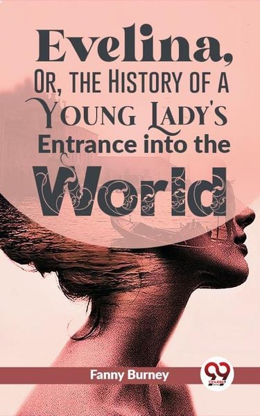 Produktbild: Evelina, Or, The History Of A Young Lady'S Entrance Into The World