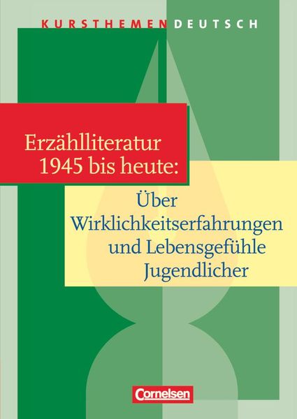 Kursthemen Deutsch. Kurzprosa: Jugendliche in der Gegenwartsliteratur. Schülerbuch