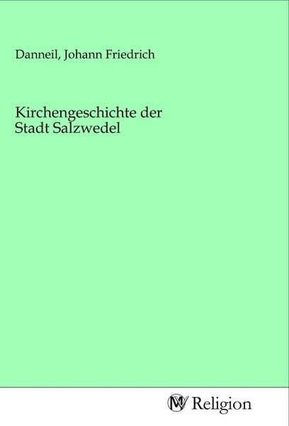 Produktbild: Kirchengeschichte der Stadt Salzwedel