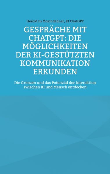 Produktbild: Gespr&auml;che mit ChatGPT: Die M&ouml;glichkeiten der KI-gest&uuml;tzten Kommunikation erkunden