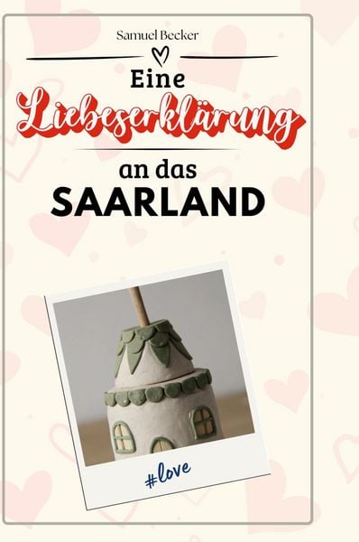 Produktbild: Eine Liebeserkl&auml;rung an das Saarland