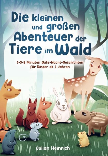 Produktbild: Die kleinen und gro&szlig;en Abenteuer der Tiere im Wald