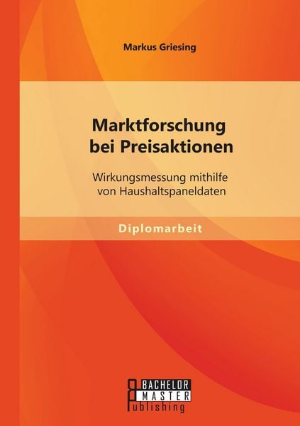 Produktbild: Marktforschung bei Preisaktionen: Wirkungsmessung mithilfe von Haushaltspaneldaten