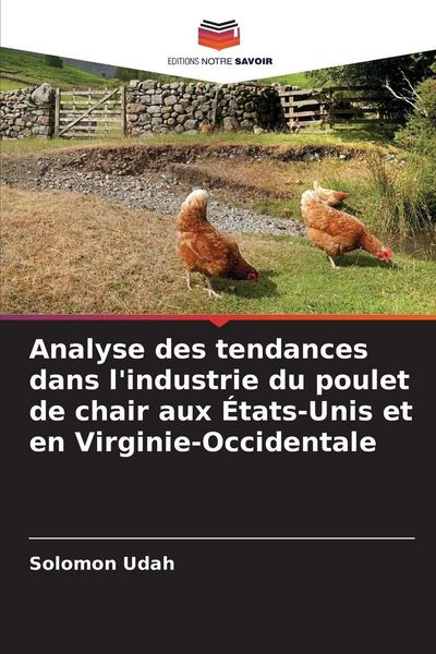 Produktbild: Analyse des tendances dans l'industrie du poulet de chair aux &Eacute;tats-Unis et en Virginie-Occidentale
