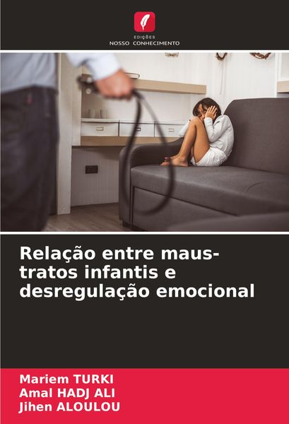 Produktbild: Rela&ccedil;&atilde;o entre maus-tratos infantis e desregula&ccedil;&atilde;o emocional