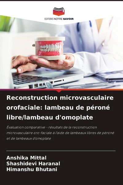 Produktbild: Reconstruction microvasculaire orofaciale: lambeau de p&eacute;ron&eacute; libre/lambeau d'omoplate