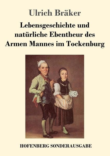 Produktbild: Lebensgeschichte und nat&uuml;rliche Ebentheur des Armen Mannes im Tockenburg