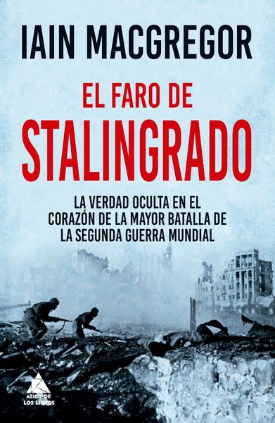 Produktbild: El faro de Stalingrado : la verdad oculta en el coraz&oacute;n de la mayor batalla de la Segunda Guerra Mundial