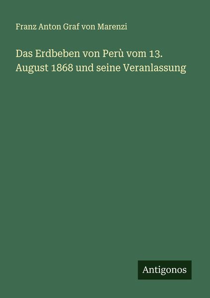 Produktbild: Das Erdbeben von Per&ugrave; vom 13. August 1868 und seine Veranlassung