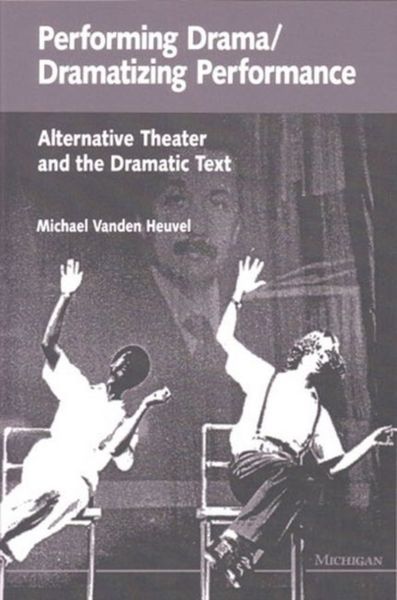 Produktbild: Heuvel, M: Performing Drama/dramatizing Performance