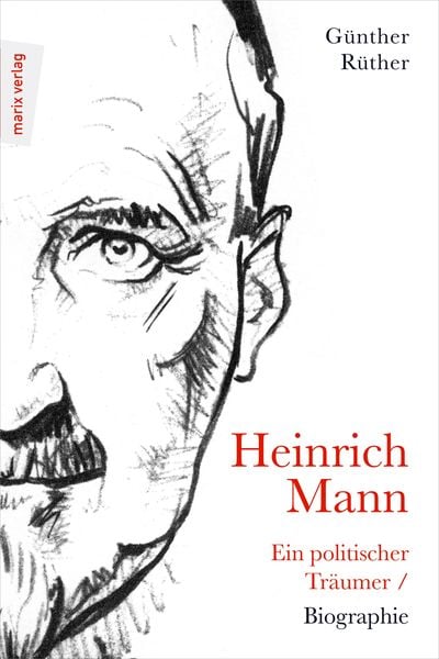 Produktbild: Heinrich Mann: Ein politischer Tr&auml;umer
