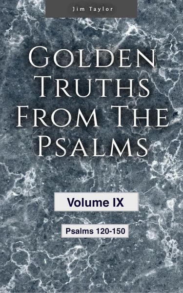 Produktbild: Golden Truths from the Psalms - Volume IX - Psalms 120-150
