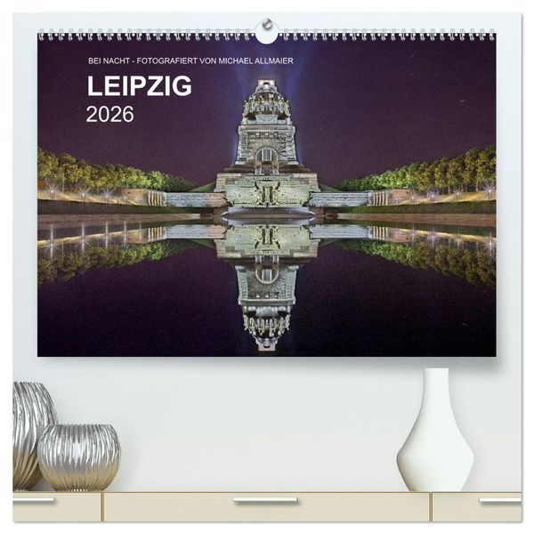 Produktbild: Leipzig - Fotografiert bei Nacht von Michael Allmaier (hochwertiger Premium Wandkalender 2026 DIN A2 quer), Kunstdruck in Hochglanz