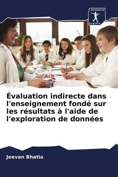 Produktbild: &Eacute;valuation indirecte dans l'enseignement fond&eacute; sur les r&eacute;sultats &agrave; l'aide de l'exploration de donn&eacute;es