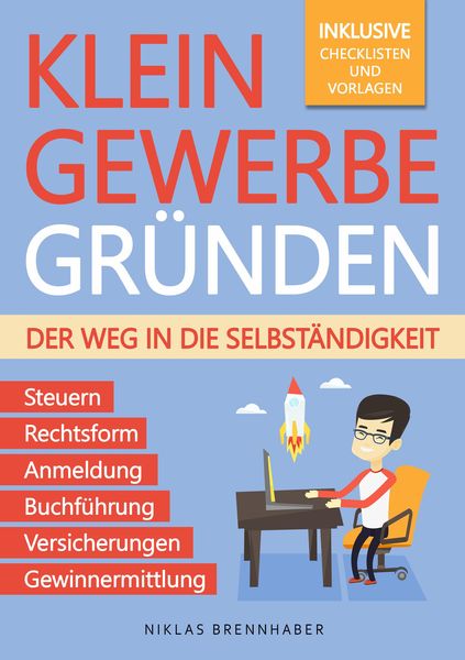 Produktbild: Kleingewerbe gr&uuml;nden - Der Weg in die Selbst&auml;ndigkeit