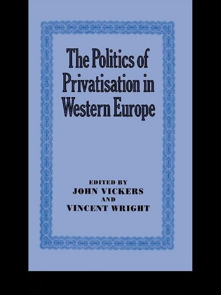 Produktbild: The Politics of Privatisation in Western Europe