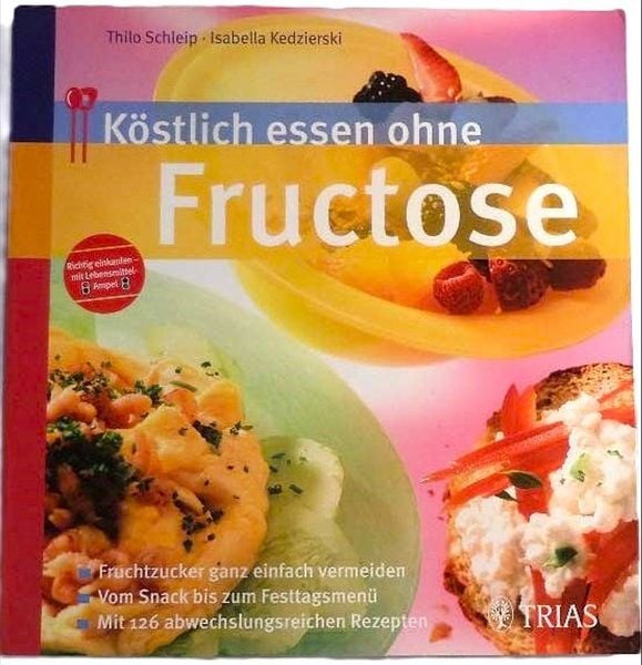 Produktbild: K&ouml;stlich essen ohne Fructose