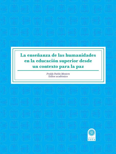 Produktbild: La ense&ntilde;anza de las humanidades en la educaci&oacute;n superior desde un contexto para la paz.
