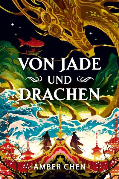 Produktbild: Von Jade und Drachen (Der Sturz des Drachen 1): Silkpunk-Fantasy mit h&ouml;fischen Intrigen - Mulan trifft auf Iron Widow