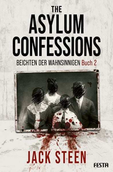 Produktbild: The Asylum Confessions - Beichten der Wahnsinnigen - Buch 2