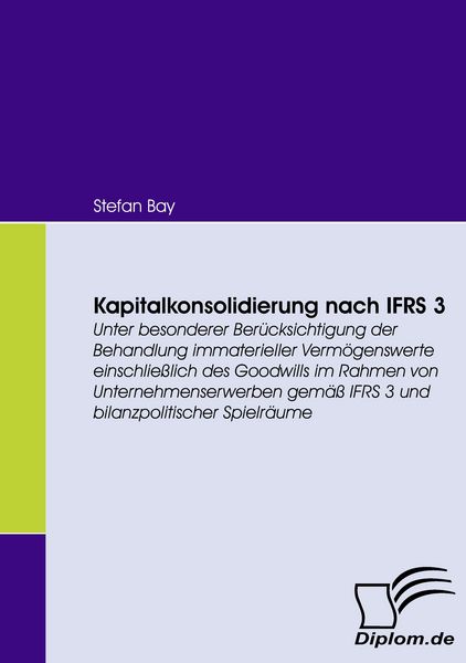 Kapitalkonsolidierung nach IFRS 3, Taschenbuch von Stefan Bay, Diplomica Verlag GmbH, 9783836662055
