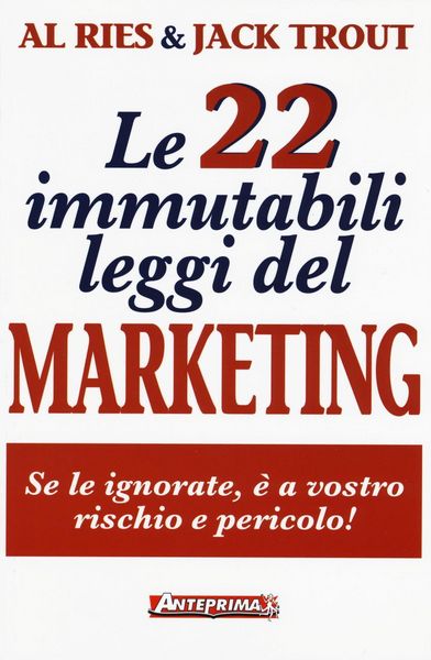 Produktbild: Le 22 immutabili leggi del marketing. Se le ignorate, &egrave; a vostro rischio e pericolo!