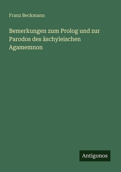 Produktbild: Bemerkungen zum Prolog und zur Parodos des &auml;schyleischen Agamemnon