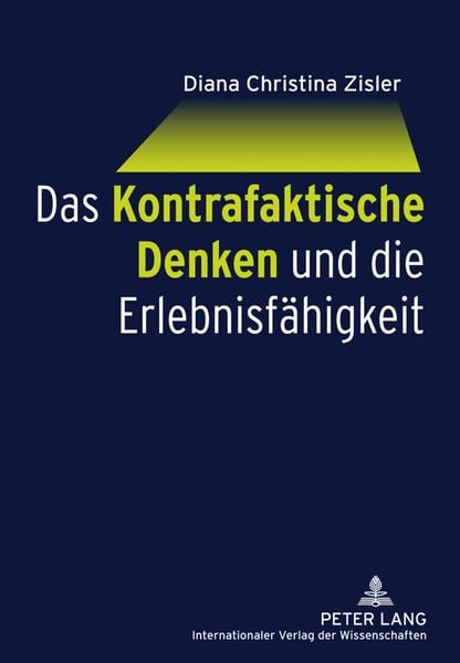 Produktbild: Das Kontrafaktische Denken und die Erlebnisf&auml;higkeit