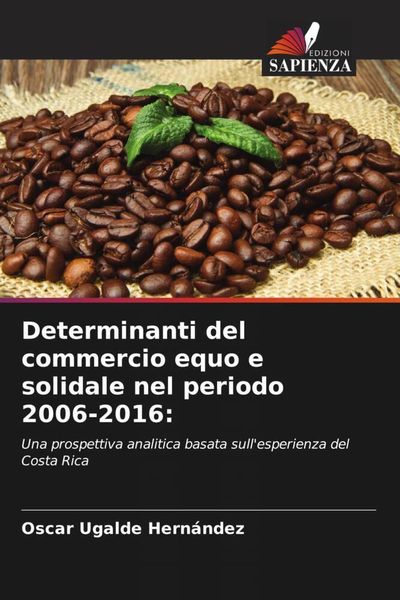 Produktbild: Determinanti del commercio equo e solidale nel periodo 2006-2016: