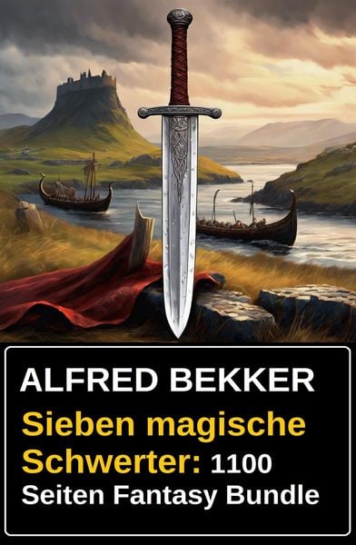 Produktbild: Sieben magische Schwerter: 1100 Seiten Fantasy Bundle