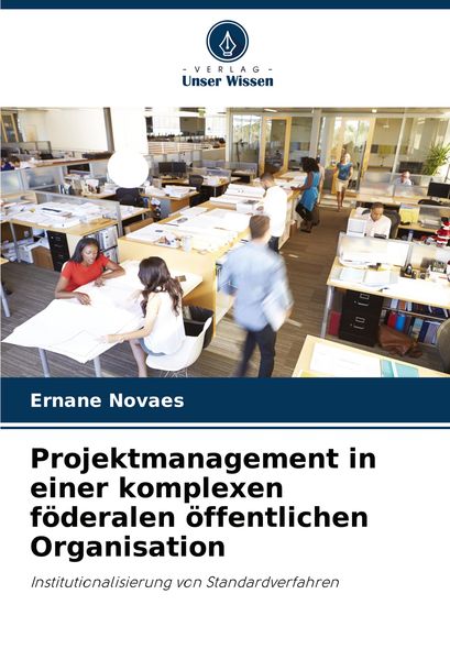Produktbild: Projektmanagement in einer komplexen f&ouml;deralen &ouml;ffentlichen Organisation