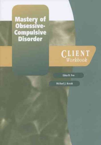 Produktbild: Mastery of Obsessive-Compulsive Disorder: A Cognitive-Behavioral Approach Client Workbook
