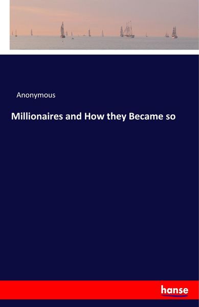 Produktbild: Millionaires and How they Became so