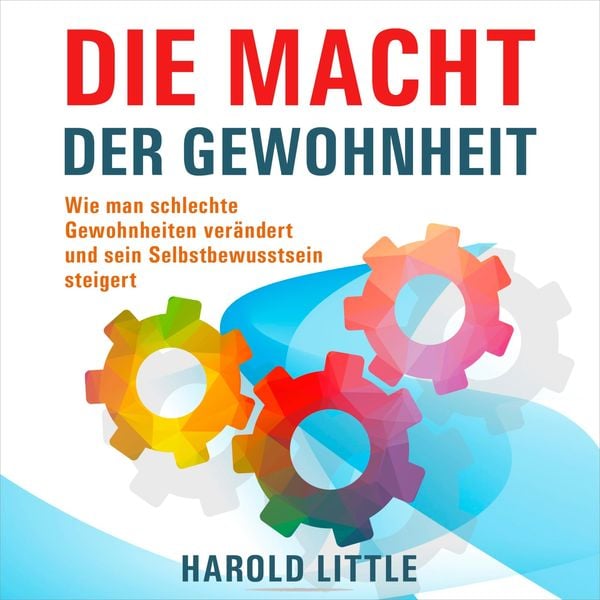 Die Macht der Gewohnheit - Harold Little, Audio, 9781628610468