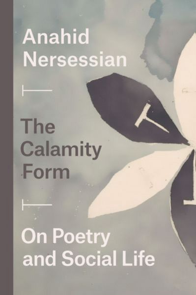 Produktbild: The Calamity Form &ndash; On Poetry and Social Life