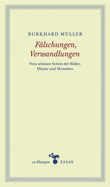 Fälschungen, Verwandlungen, Gebundene Ausgabe von Burkhard Müller, Zu Klampen Verlag, 9783866745216