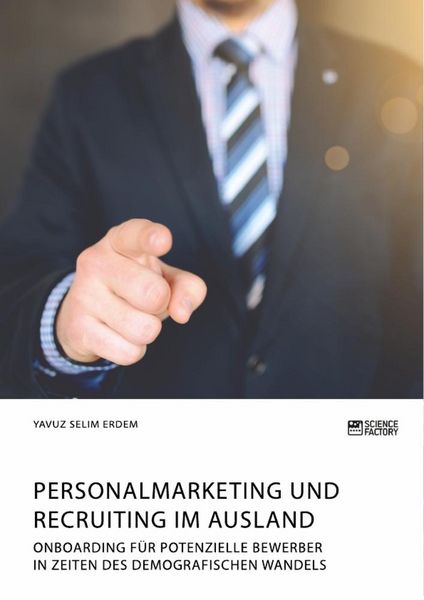Produktbild: Personalmarketing und Recruiting im Ausland. Onboarding f&uuml;r potenzielle Bewerber in Zeiten des demografischen Wandels