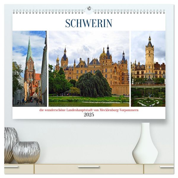 SCHWERIN, die wunderschöne Landeshauptstadt von Mecklenburg-Vorpommern (hochwertiger Premium Wandkalender 2025 DIN A2 qu