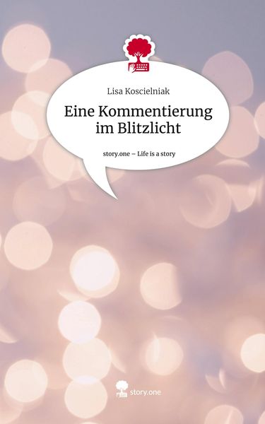 Produktbild: Eine Kommentierung im Blitzlicht. Life is a Story - story.one