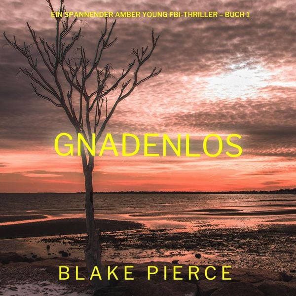 Produktbild: Gnadenlos (Ein spannender Amber Young FBI-Thriller &ndash; Buch 1)