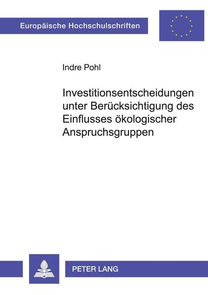 Produktbild: Investitionsentscheidungen unter Berücksichtigung des Einflusses ökologischer Anspruchsgruppen