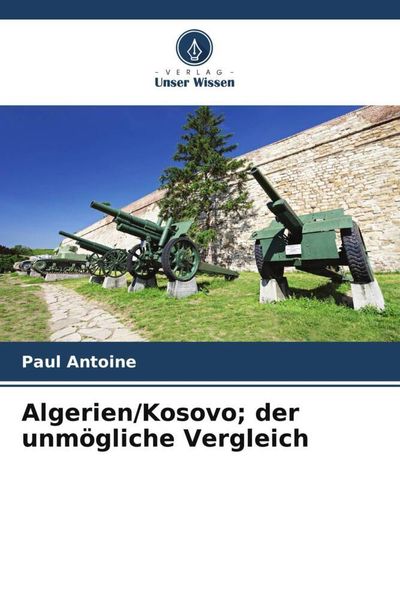 Produktbild: Algerien/Kosovo; der unm&ouml;gliche Vergleich