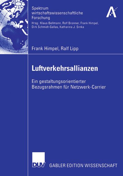 Luftverkehrsallianzen, Taschenbuch von Frank Himpel,Ralf Lipp, Deutscher Universitätsverlag, 978-3-8350-0437-5